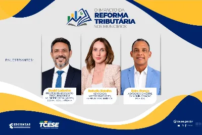 TCE/SE promove evento sobre impactos da Reforma Tributária nos municípios