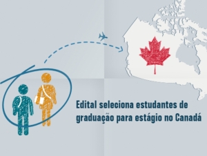 Edital seleciona estudantes para estágio no Canadá