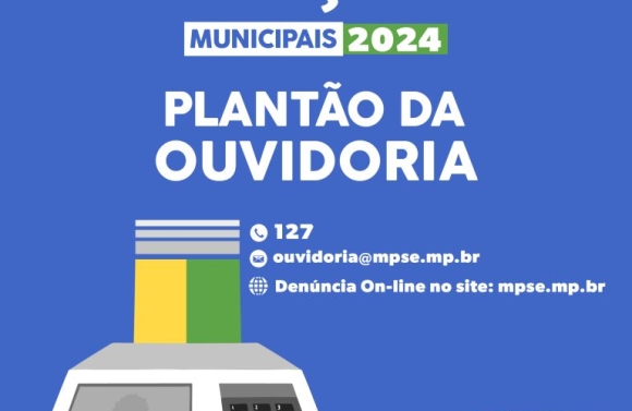 Ouvidoria do MPSE estará de plantão para receber denúncias no dia 06 de outubro