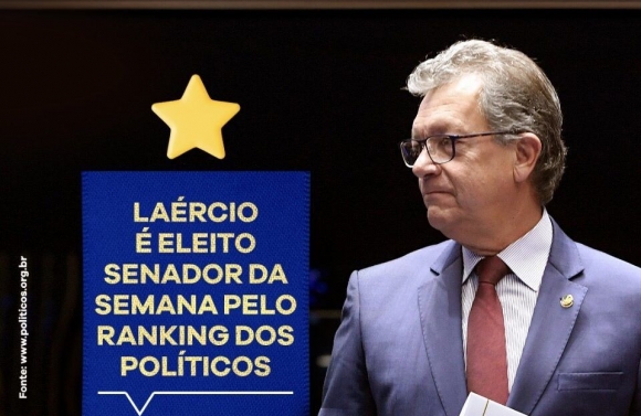 Laércio Oliveira foi eleito o senador da semana pelo Ranking dos Políticos