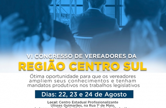 VI Congresso de Vereadores da Região Centro Sul acontecerá de 22 a 24 de agosto em Umbaúba